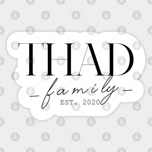 Thad Family EST. 2020, Surname, Thad Sticker by ProvidenciaryArtist